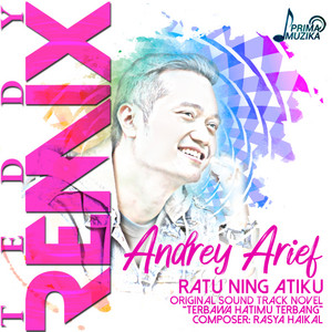 Download Lagu Andrey Arief, Teddy - Ratu Ning Atiku (Original Soundtrack Novel Terbawa Hatimu Terbang) - Teddy Remix MP3 Download Lagu Andrey Arief, Teddy - Ratu Ning Atiku (Original Soundtrack Novel Terbawa Hatimu Terbang) - Teddy Remix MP3
