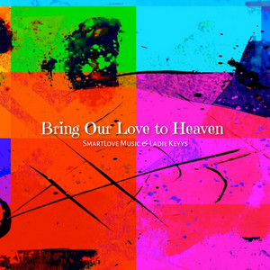 Download Lagu SmartLove Music, Ladie Keyys - Bring Our Love to Heaven MP3 Download Lagu SmartLove Music, Ladie Keyys - Bring Our Love to Heaven MP3