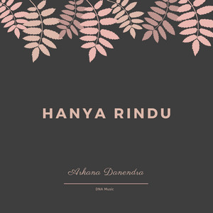 Download Lagu Arkana Danendra - Hanya Rindu MP3 Download Lagu Arkana Danendra - Hanya Rindu MP3