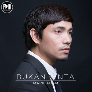Download Lagu Mark Adam - Bukan Cinta MP3 Download Lagu Mark Adam - Bukan Cinta MP3