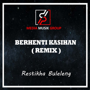 Download Lagu Restikha Buleleng - BERHENTI KASIHAN - Remix MP3 Download Lagu Restikha Buleleng - BERHENTI KASIHAN - Remix MP3