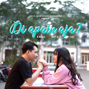 Download Lagu 8 Ball, N.Y.C.O - Di apain aja ? MP3 Download Lagu 8 Ball, N.Y.C.O - Di apain aja ? MP3