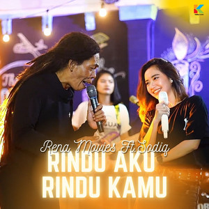 Download Lagu Rena Movies, Sodiq - Rindu Aku Rindu Kamu MP3