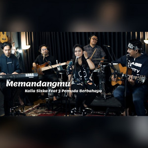 Download Lagu 3 Pemuda Berbahaya, Kalia Siska - Memandangmu (feat. Kalia Siska) MP3