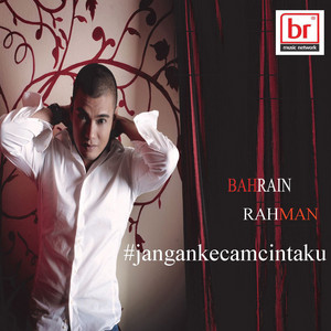 Download Lagu Bahrain Rahman - #jangankecamcintaku MP3 Download Lagu Bahrain Rahman - #jangankecamcintaku MP3