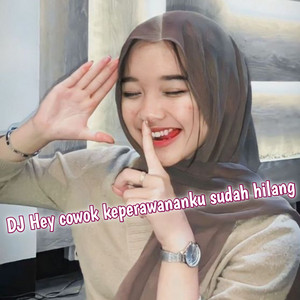 Download Lagu Dariz RMX - DJ HEY COWOK KEPERAWANANKU SUDAH HILANG MP3