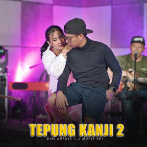 Download Lagu Dini Kurnia, Mufly Key - Tepung Kanji 2 MP3