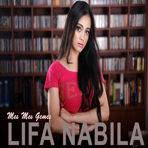 Download Lagu Lifa Nabila - Mes Mes Gemes MP3 Download Lagu Lifa Nabila - Mes Mes Gemes MP3