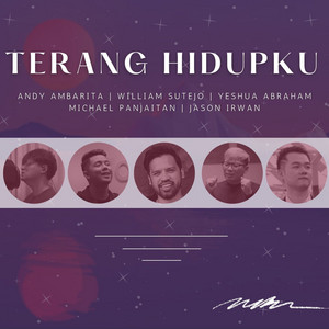 Download Lagu Andy Ambarita, Yeshua Abraham, michael panjaitan, jason irwan, William Sutejo - Terang Hidupku MP3