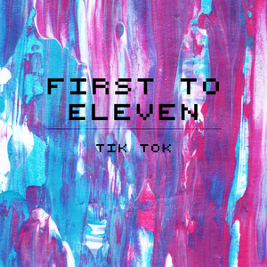 Download Lagu First to Eleven - Tik Tok MP3 Download Lagu First to Eleven - Tik Tok MP3