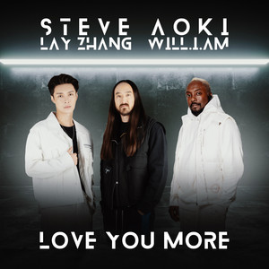 Download Lagu Steve Aoki, LAY, will.i.am - Love You More (feat. LAY & will.i.am) MP3 Download Lagu Steve Aoki, LAY, will.i.am - Love You More (feat. LAY & will.i.am) MP3