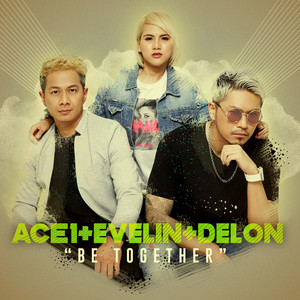 Download Lagu ACE1, EVELIN, DELON - BE TOGETHER MP3 Download Lagu ACE1, EVELIN, DELON - BE TOGETHER MP3