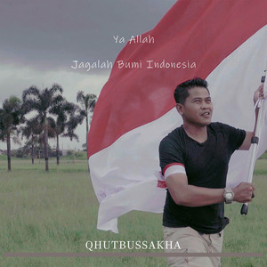 Download Lagu Qhutbus Sakha - Ya Allah Jagalah Bumi Indonesia MP3 Download Lagu Qhutbus Sakha - Ya Allah Jagalah Bumi Indonesia MP3