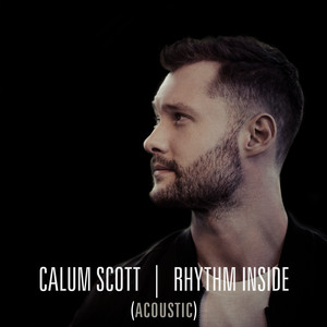 Download Lagu Calum Scott - Rhythm Inside - Acoustic MP3 Download Lagu Calum Scott - Rhythm Inside - Acoustic MP3