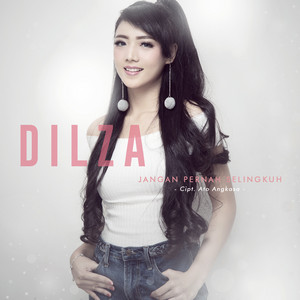 Download Lagu Dilza - Jangan Pernah Selingkuh MP3 Download Lagu Dilza - Jangan Pernah Selingkuh MP3