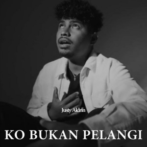 Download Lagu Justy Aldrin - Ko Bukan Pelangi MP3 Download Lagu Justy Aldrin - Ko Bukan Pelangi MP3
