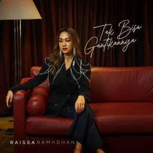 Download Lagu Raissa Ramadhani - Tak Bisa Gantikannya MP3 Download Lagu Raissa Ramadhani - Tak Bisa Gantikannya MP3