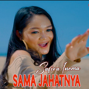 Download Lagu Safira Inema - Sama Jahatnya MP3 Download Lagu Safira Inema - Sama Jahatnya MP3