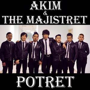 Download Lagu Akim And The Majistret - Potret MP3 Download Lagu Akim And The Majistret - Potret MP3