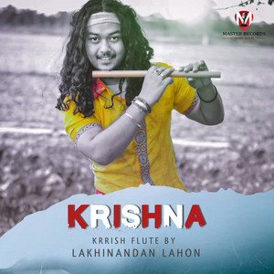 Download Lagu Lakhinandan Lahon - Krishna Krish Flute MP3 Download Lagu Lakhinandan Lahon - Krishna Krish Flute MP3