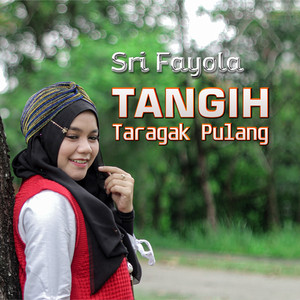 Download Lagu Sri Fayola - Tangih Taragak Pulang MP3 Download Lagu Sri Fayola - Tangih Taragak Pulang MP3