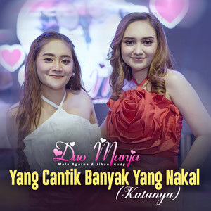Download Lagu Duo Manja - Yang Cantik Banyak Yang Nakal (Katanya) MP3