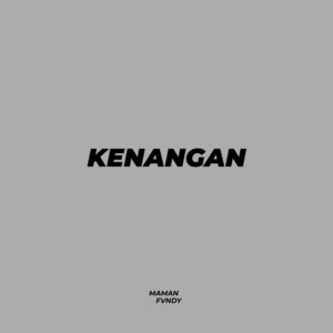 Download Lagu Maman Fvndy - Kenangan MP3 Download Lagu Maman Fvndy - Kenangan MP3