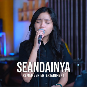Download Lagu Remember Entertainment - Seandainya MP3 Download Lagu Remember Entertainment - Seandainya MP3