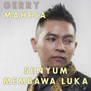 Download Lagu Gerry Mahesa - Senyum Membawa Luka MP3 Download Lagu Gerry Mahesa - Senyum Membawa Luka MP3