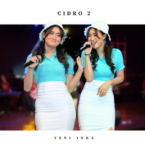 Download Lagu Yeni Inka - Cidro 2 MP3 Download Lagu Yeni Inka - Cidro 2 MP3
