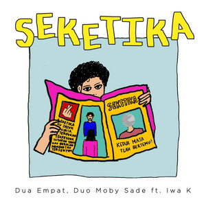 Download Lagu Dua Empat, Duo MobySade, Iwa K - Seketika MP3 Download Lagu Dua Empat, Duo MobySade, Iwa K - Seketika MP3