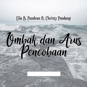 Download Lagu Elia B Pandean, Christy Podung - Ombak Dan Arus Percobaan MP3