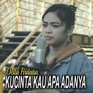 Download Lagu Della Firdatia - Kucinta Kau Apa Adanya MP3 Download Lagu Della Firdatia - Kucinta Kau Apa Adanya MP3