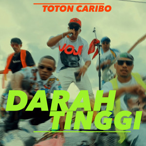 Download Lagu Toton Caribo - DARAH TINGGI MP3 Download Lagu Toton Caribo - DARAH TINGGI MP3