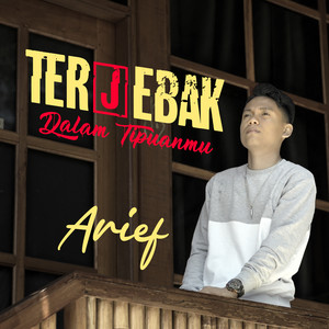 Download Lagu Arief - Terjebak Dalam Tipuanmu MP3 Download Lagu Arief - Terjebak Dalam Tipuanmu MP3