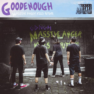 Download Lagu Goodenough - Massive Anger Kills Future MP3