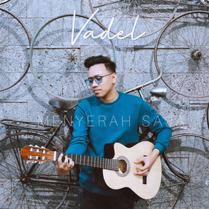 Download Lagu Vadel Nasir - Menyerah Saja MP3 Download Lagu Vadel Nasir - Menyerah Saja MP3