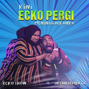 Download Lagu Ecko Show, Intan Lembata - Kini Ecko Pergi Meninggalkanku MP3 Download Lagu Ecko Show, Intan Lembata - Kini Ecko Pergi Meninggalkanku MP3