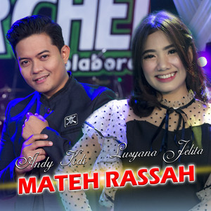 Download Lagu Lusyana Jelita, Andi KDI - Mateh Rassah MP3 Download Lagu Lusyana Jelita, Andi KDI - Mateh Rassah MP3