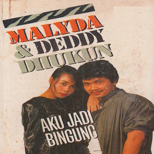 Download Lagu Malyda, Deddy Dhukun - Aku Jadi Bingung MP3 Download Lagu Malyda, Deddy Dhukun - Aku Jadi Bingung MP3