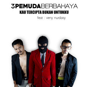 Download Lagu 3 Pemuda Berbahaya, Veni Nurdaisy - Kau Tercipta Bukan Untukku MP3 Download Lagu 3 Pemuda Berbahaya, Veni Nurdaisy - Kau Tercipta Bukan Untukku MP3