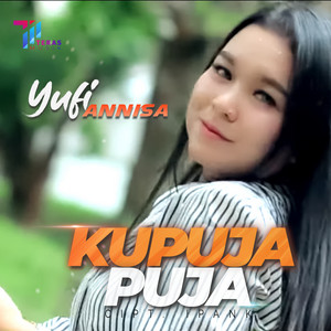 Download Lagu Yufi Annisa - Ku Puja Puja MP3 Download Lagu Yufi Annisa - Ku Puja Puja MP3