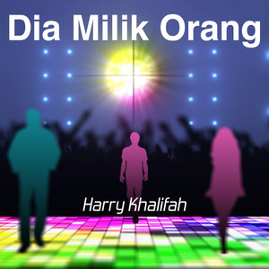 Download Lagu Harry Khalifah - Dia Milik Orang MP3