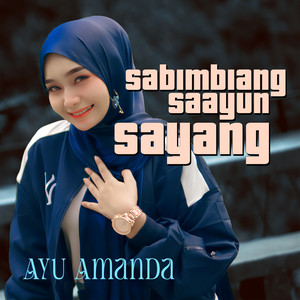 Download Lagu Ayu Amanda - Sabimbiang Saayun Sayang MP3