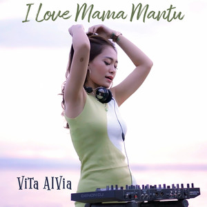Download Lagu Vita Alvia - I Love Mama Mantu - Dangdut Remix MP3