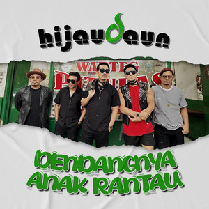 Download Lagu Hijau Daun - Dendangnya Anak Rantau MP3 Download Lagu Hijau Daun - Dendangnya Anak Rantau MP3