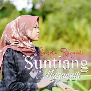Download Lagu Sazqia Rayani - Suntiang Manangih MP3 Download Lagu Sazqia Rayani - Suntiang Manangih MP3