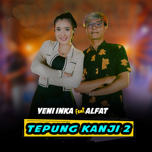 Download Lagu Yeni Inka, Alfat - Tepung Kanji 2 MP3