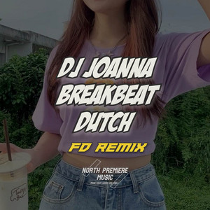 Download Lagu FD REMIX - DJ JOANNA BREAKBEAT DUTCH MP3 Download Lagu FD REMIX - DJ JOANNA BREAKBEAT DUTCH MP3