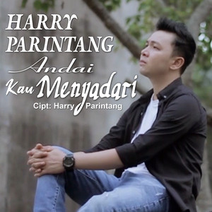 Download Lagu Harry Parintang - Andai Kau Menyadari MP3 Download Lagu Harry Parintang - Andai Kau Menyadari MP3